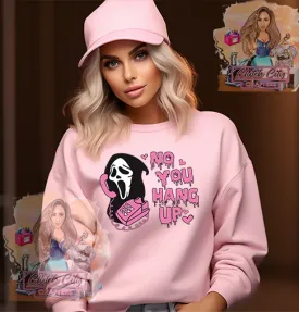 No You Hang Up Pink Sweatshirt